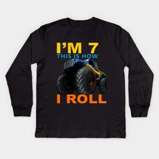 I'm 7 This Is How I Roll Kids Monster Truck 7th Birthday funny gift Kids Long Sleeve T-Shirt